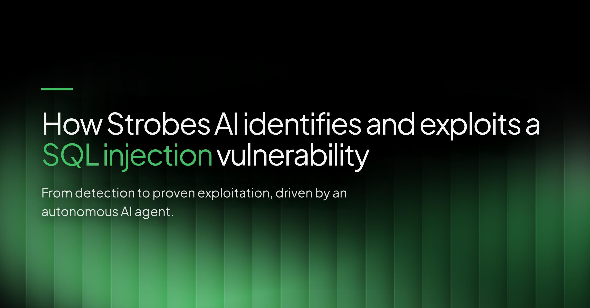 autonomous AI agent proving a SQL injection is exploitable