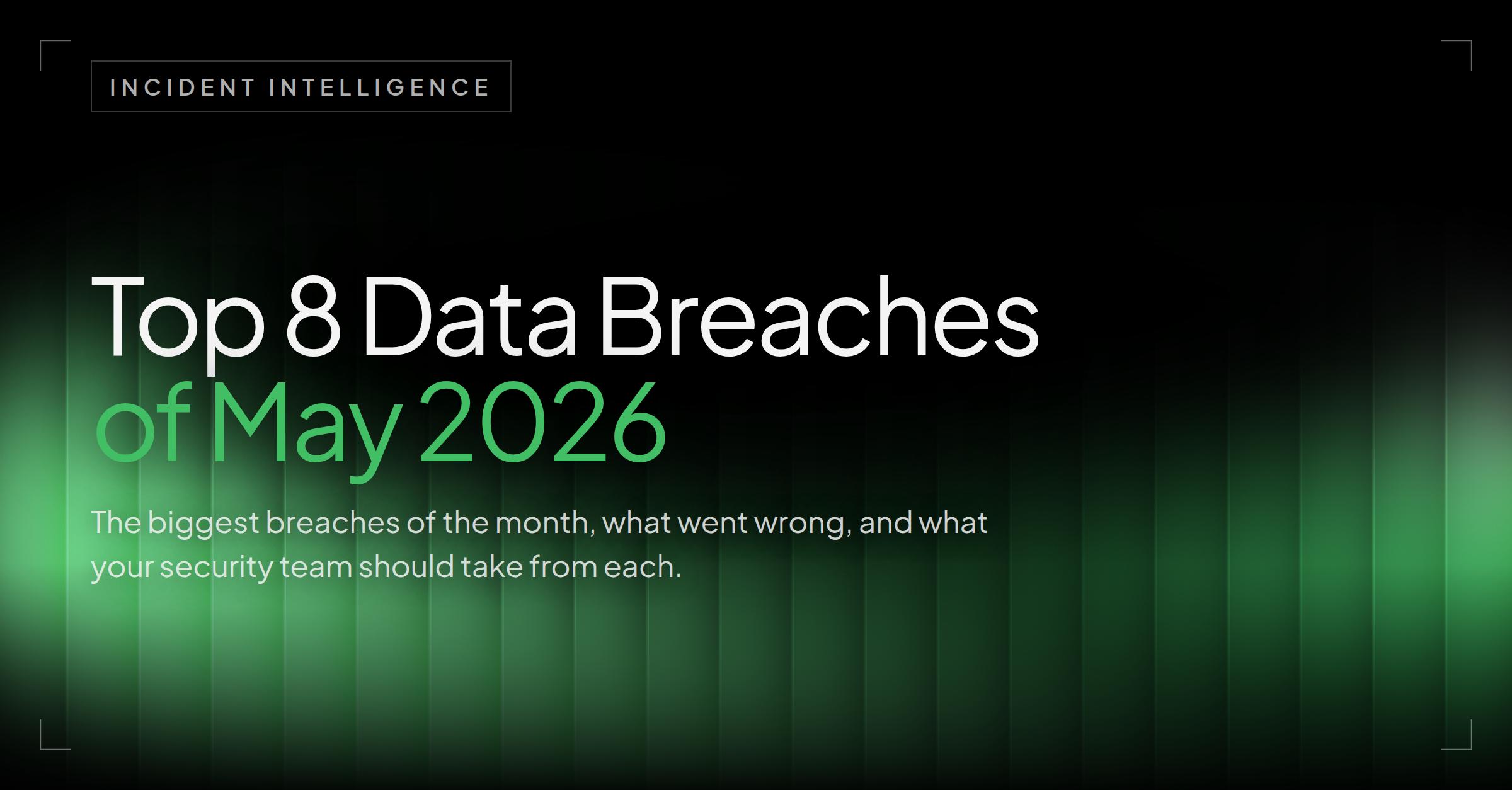 Top Databreaches of May 2026