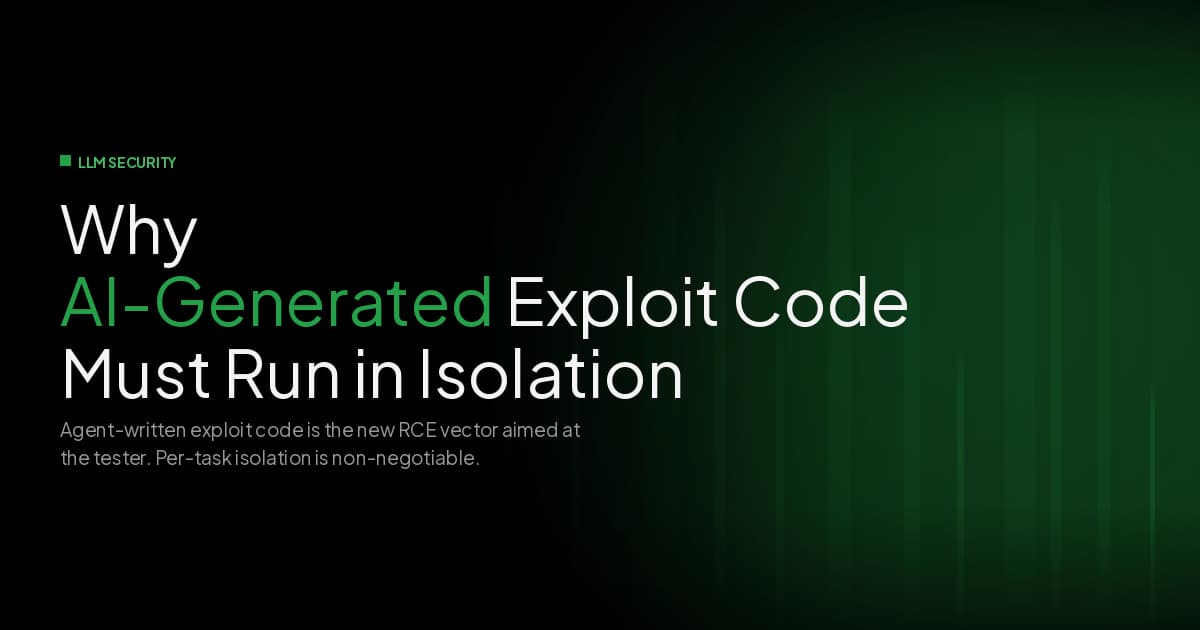 Why AI-Generated Exploit Code Must Run in Isolation