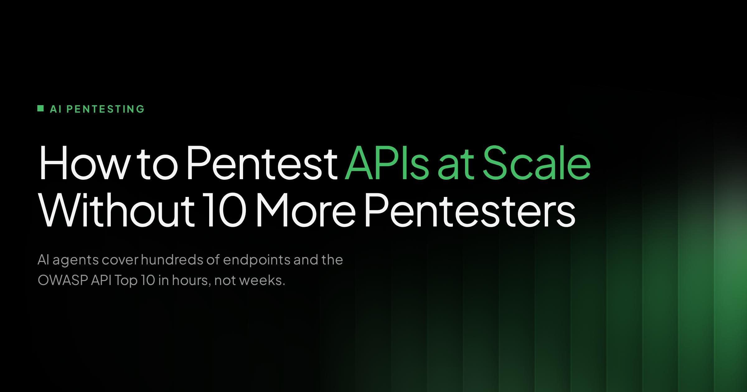 API pentesting at scale with AI agents - Strobes