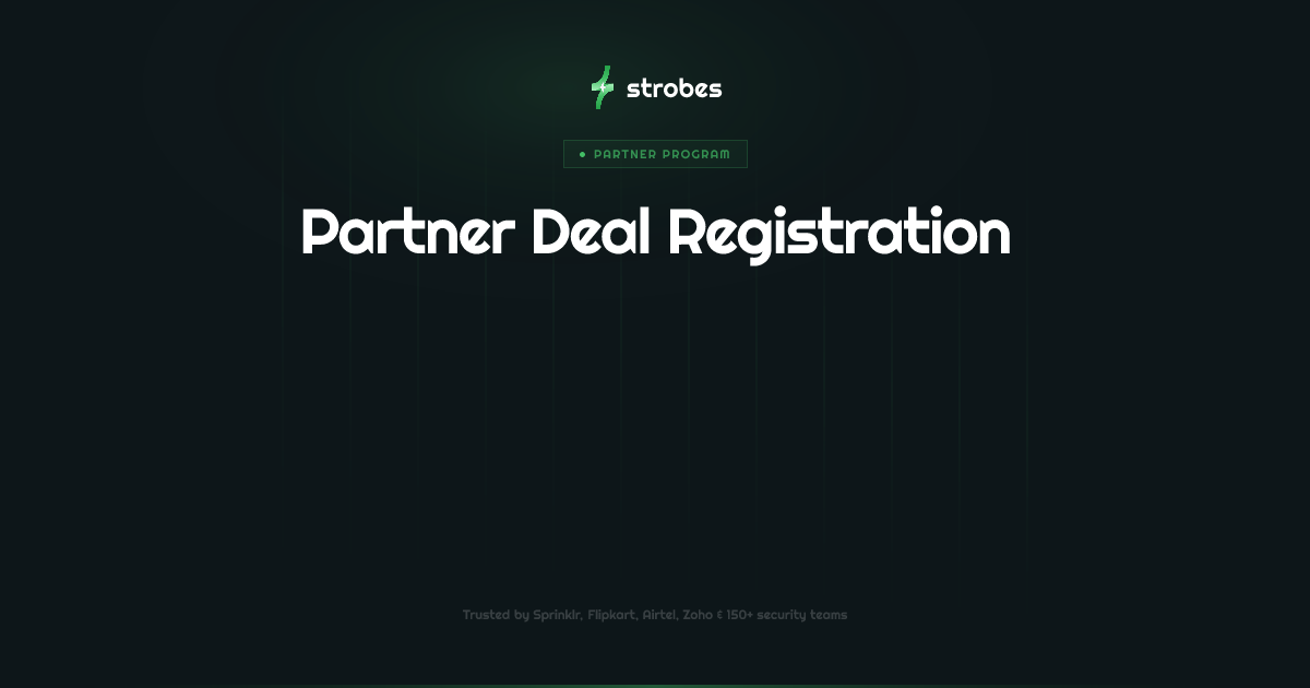 Partner Deal Registration | Strobes CTEM Platform | Strobes